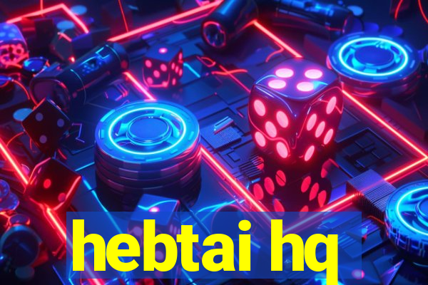 hebtai hq